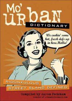 Paperback Mo' Urban Dictionary: Ridonkulous Street Slang Defined Book
