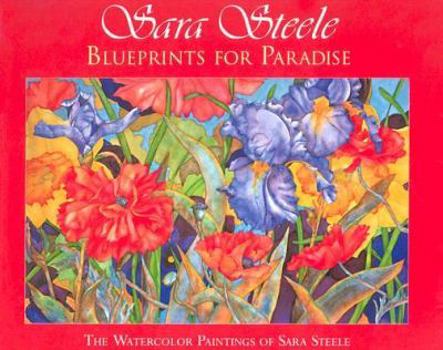 Paperback Blueprints for Paradise: The Watercolor Paintings of Sara Steele Book