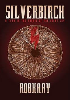 Paperback Silverbirch; A Tear in the Fabric of the Night Sky Book
