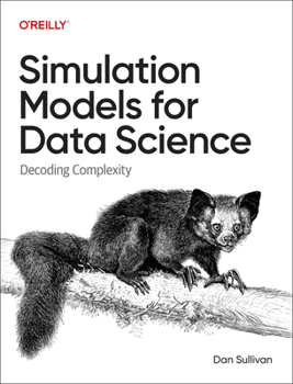 Paperback Simulation Models for Data Science: Decoding Complexity Book