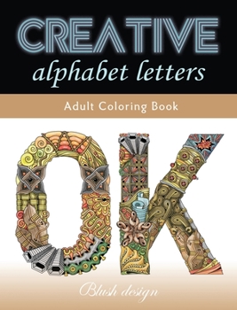 Hardcover Creative Alphabet letters: Adult Coloring Book