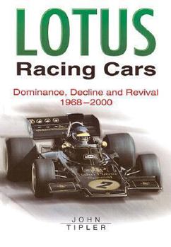 Hardcover Lotus Racing Cars: Dominance, Decline and Revival, 1968-2000 Book