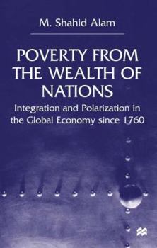 Hardcover Poverty from the Wealth of Nations: Integration and Polarization in the Global Economy Since 1760 Book