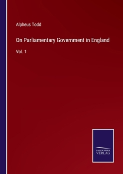 Paperback On Parliamentary Government in England: Vol. 1 Book