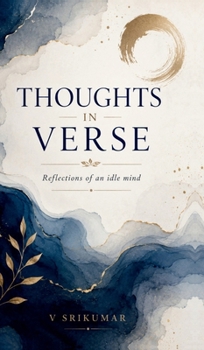 Hardcover Thoughts in Verse: Reflections of an idle mind Book