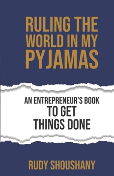 Paperback Ruling the World in my Pyjamas: Entrepreneur Book to Make Things Move Book