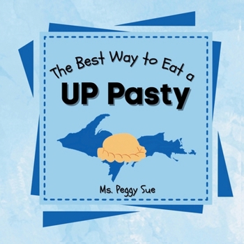 The Best Way to Eat a UP Pasty