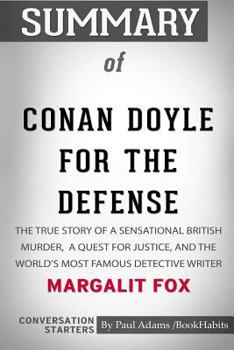 Summary of Conan Doyle for the Defense by Margalit Fox: Conversation Starters