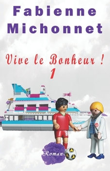 Paperback Vive le Bonheur !: Tome 1 [French] Book