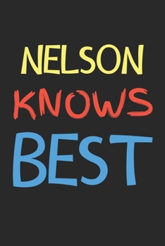 Paperback Nelson Knows Best: Lined Journal, 120 Pages, 6 x 9, Nelson Personalized Name Notebook Gift Idea, Black Matte Finish (Nelson Knows Best Jo Book