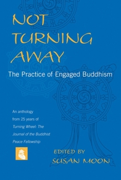 Paperback Not Turning Away: The Practice of Engaged Buddhism Book