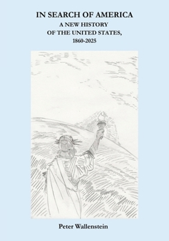 In Search of America : A New History of the United States, 1860-2025