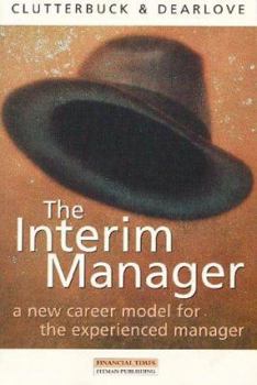 Paperback The Interim Manager: A New Career Model for the Experienced Manager Book