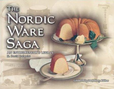 Paperback The Nordic Ware Saga: An Entrepreneur's Legacy Book