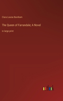 The Queen of Farrandale; A Novel: in large print
