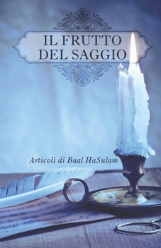 Paperback Il Frutto del Saggio: Articoli di Baal HaSulam [Italian] Book