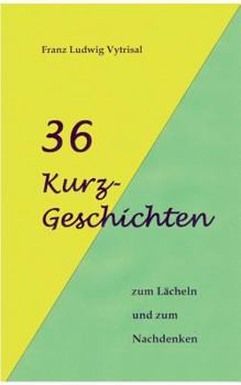 Paperback 36 Kurzgeschichten: zum Lächeln und zum Nachdenken [German] Book