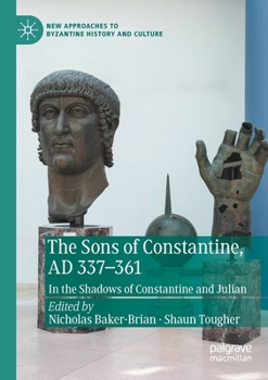 Paperback The Sons of Constantine, AD 337-361: In the Shadows of Constantine and Julian Book