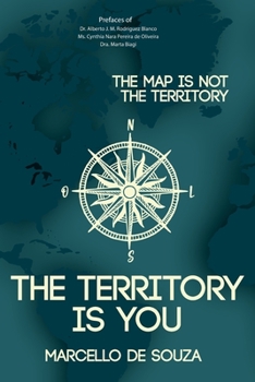 Paperback The map is not the territory, the territory is you Book