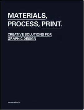 Paperback Materials, Process, Print: Creative Ideas for Graphic Design Book