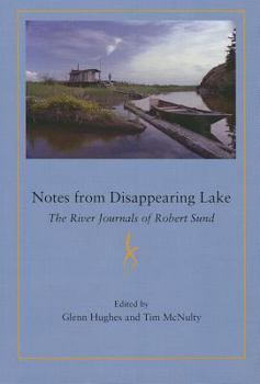 Paperback Notes from Disappearing Lake: The River Journals of Robert Sund Book