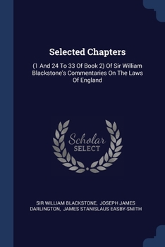 Paperback Selected Chapters: (1 And 24 To 33 Of Book 2) Of Sir William Blackstone's Commentaries On The Laws Of England Book