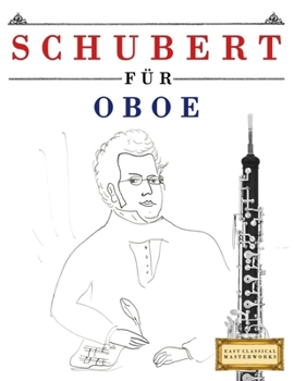 Paperback Schubert für Oboe: 10 Leichte Stücke für Oboe Anfänger Buch [German] Book