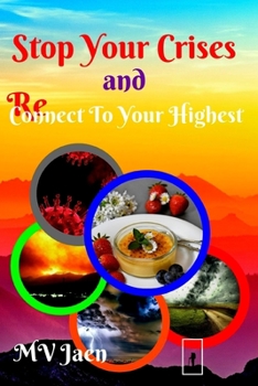 Paperback Stop Your Crises: Reconnect to Your Highest Book
