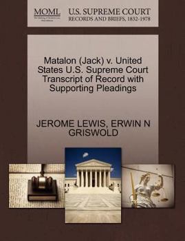 Paperback Matalon (Jack) V. United States U.S. Supreme Court Transcript of Record with Supporting Pleadings Book