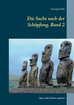 Paperback Die Suche nach der Schöpfung, Band 2: Quo vadis, Homo sapiens? [German] Book