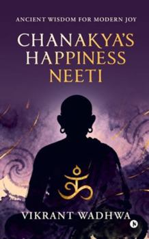 Paperback Chanakya's Happiness Neeti: Ancient Wisdom for Modern Joy Book