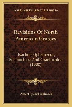 Paperback Revisions Of North American Grasses: Isachne, Oplismenus, Echinochloa, And Chaetochloa (1920) Book