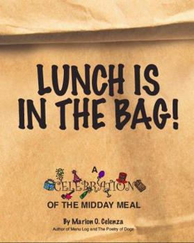 Paperback Lunch Is In The Bag!: A Celebration of the Midday Meal Book