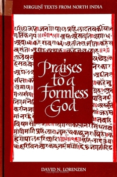 Paperback Praises to a Formless God: Nirgu&#7751;&#299; Texts from North India Book