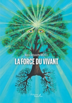 La Force du Vivant (French Edition)