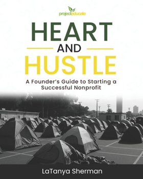 Paperback Heart and Hustle: A Founder's Guide to Starting a Successful Nonprofit Book