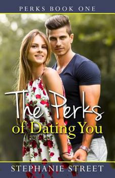 The Perks of Dating You - Book #1 of the Perks