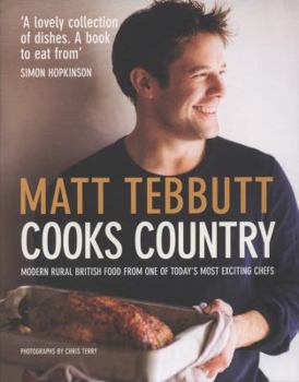 Hardcover Cooks Country: Modern Rural British Food. Matt Tebbutt Book
