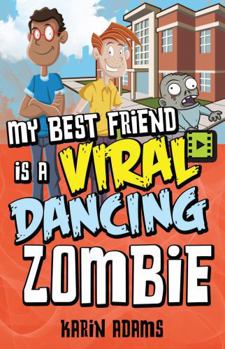 Paperback My Best Friend Is a Viral Dancing Zombie Book
