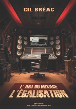 Paperback L'art du mixage: L'égalisation [French] Book