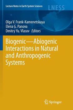 Paperback Biogenic--Abiogenic Interactions in Natural and Anthropogenic Systems Book