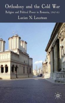 Hardcover Orthodoxy and the Cold War: Religion and Political Power in Romania, 1947-65 Book