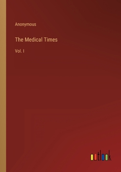Paperback The Medical Times: Vol. I Book