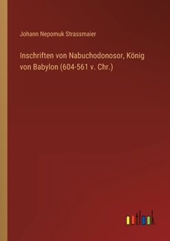 Paperback Inschriften von Nabuchodonosor, König von Babylon (604-561 v. Chr.) [German] Book