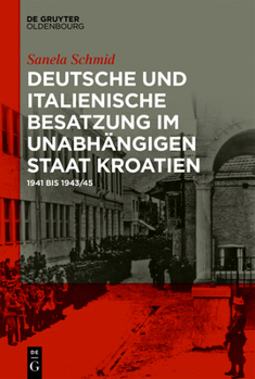 Hardcover Deutsche und italienische Besatzung im Unabhängigen Staat Kroatien [German] Book