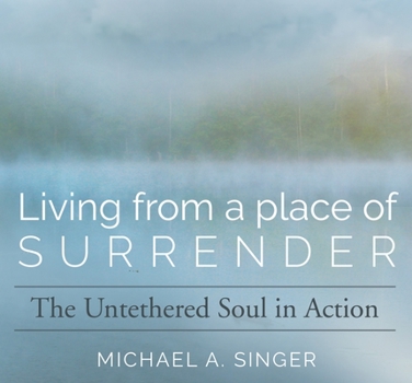 Audio CD Living from a Place of Surrender: The Untethered Soul in Action Book