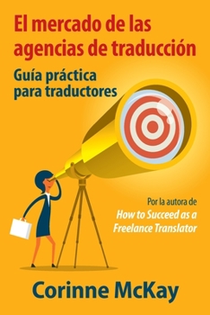 Paperback El mercado de las agencias de traducción: Guía práctica para traductores [Spanish] Book