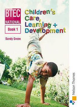 Paperback Btec National Children's Care, Learning + Development Book 1. Book