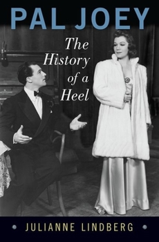 Hardcover Pal Joey: The History of a Heel Book