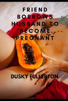 Paperback Friend Borrows Husband to Become Pregnant Book
